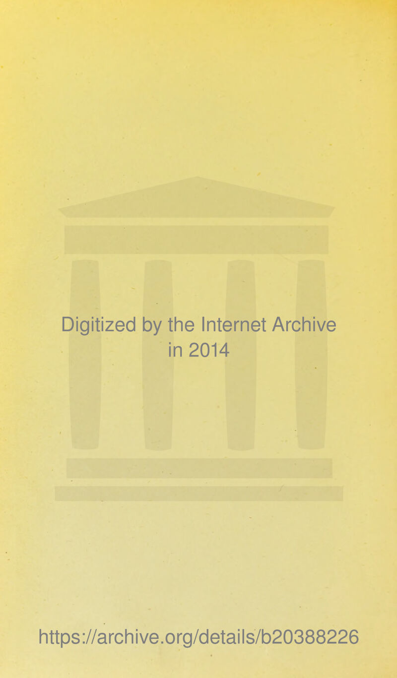 Digitized by the Internet Archive in 2014 https://archive.org/details/b20388226