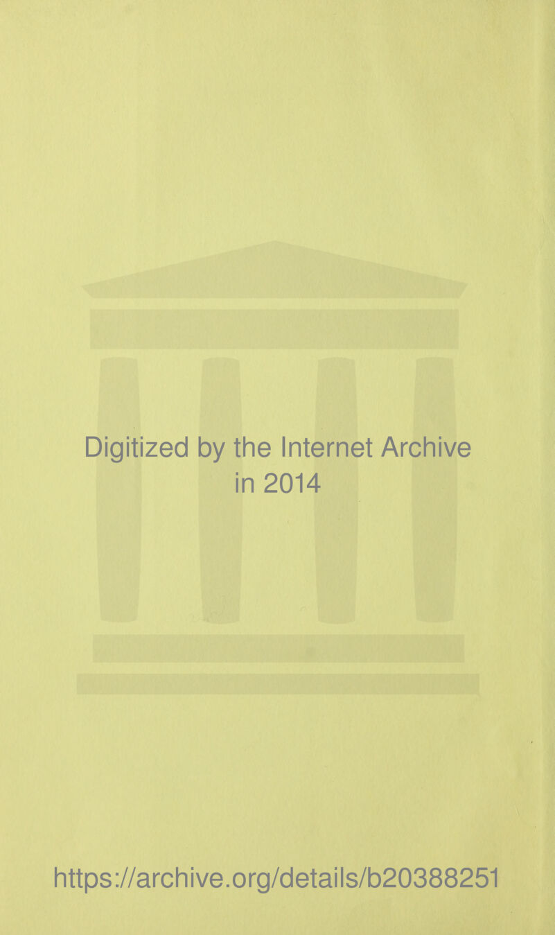 Digitized by the Internet Archive in 2014 https://archive.org/details/b20388251