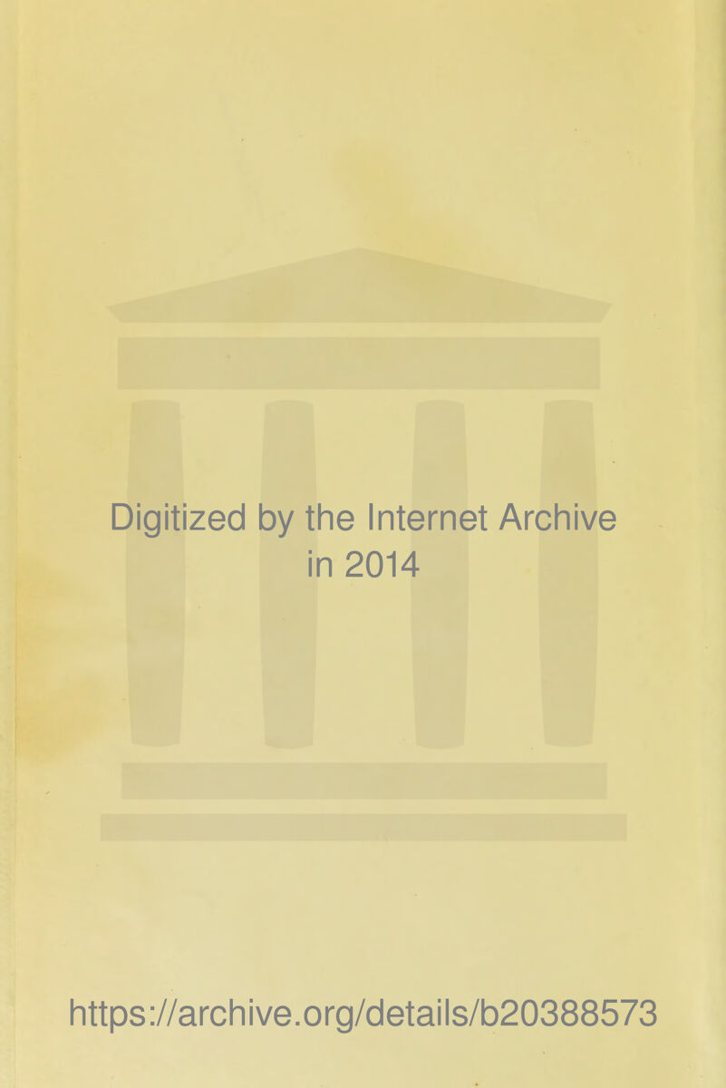 Digitized by the Internet Archive in 2014 https://archive.org/details/b20388573
