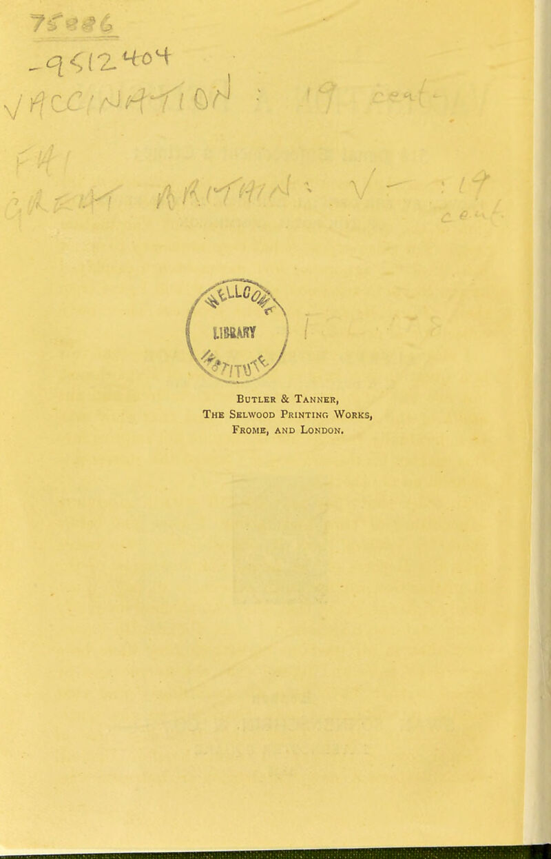 Butler & Tanner, The Selwood Printing Works, Frome, and London,