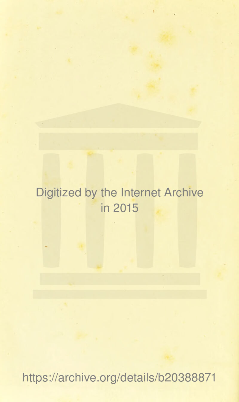 Digitized by the Internet Archive in 2015 https://archive.org/details/b20388871