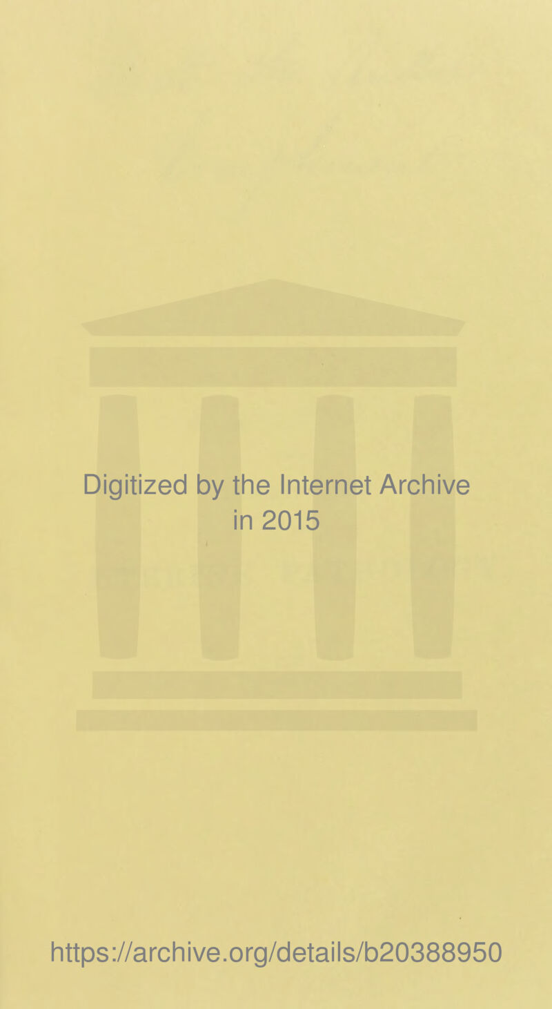 Digitized by the Internet Archive in 2015 https://archive.org/details/b20388950