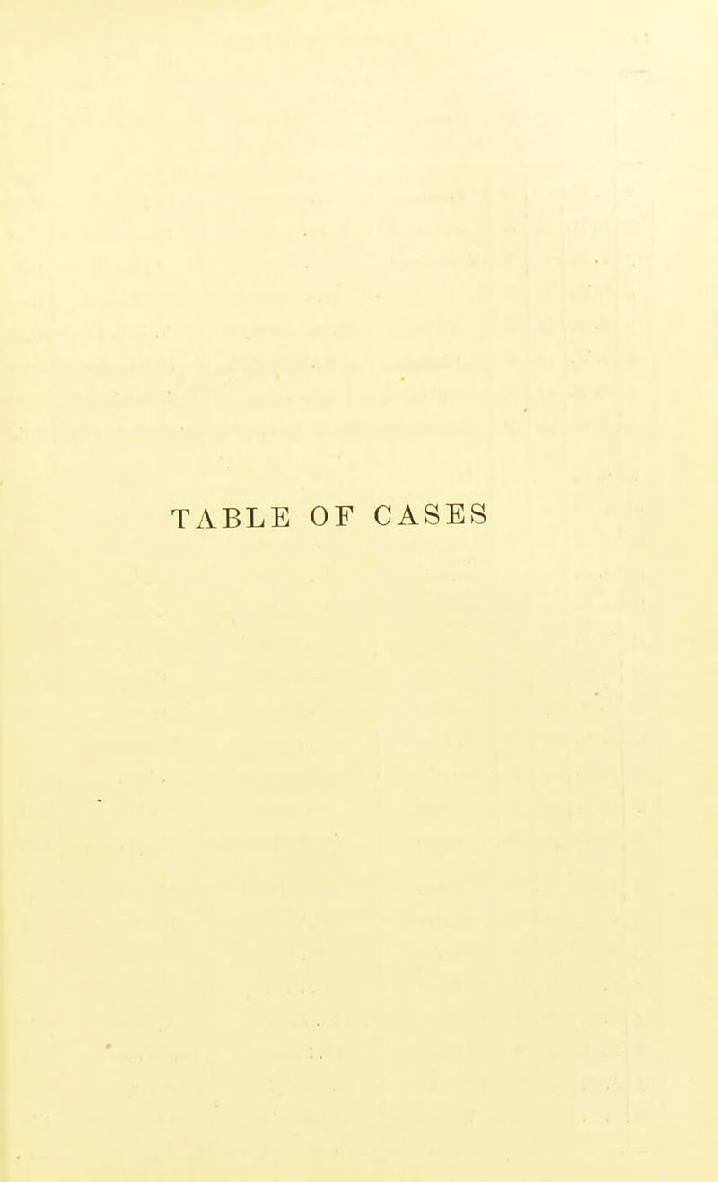 TABLE OF CASES