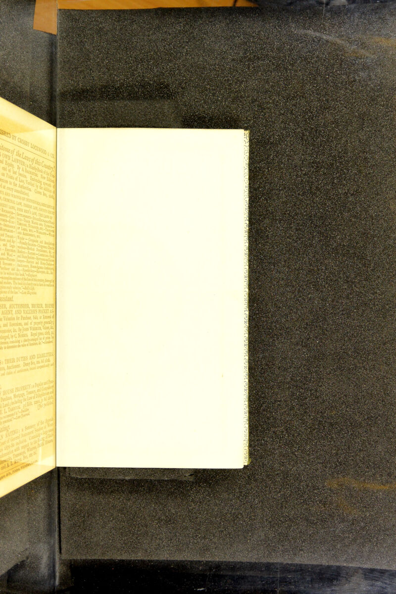 and - Ex,  « UK -i;;p:.vr. Ulitita, lhebookisiluffliiycQe--1 BUM SER, AUCTIONEER, BROKER, HOUSE AGENT, AND VALUER'S POCKET AS- ic Valuation for Purchase, Sale, or Raie^al of ad Keversions, and of property graejaly; ■ntaM By Joffi Weaker, SmaLbvCNORRis. Royal mm 31 ^1 -if 3