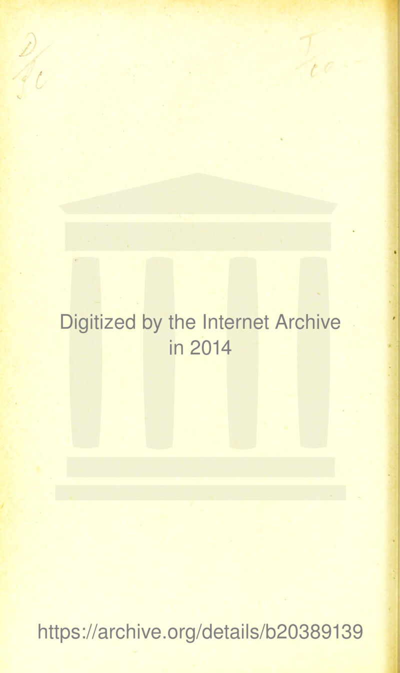 Digitized by the Internet Archive in 2014 https://archive.org/details/b20389139