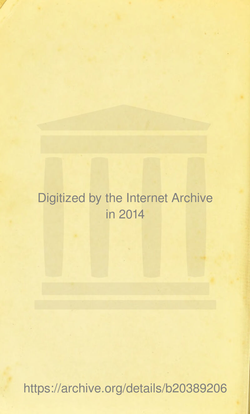 Digitized by tine Internet Archive in 2014 Iittps://arcliive.org/details/b20389206