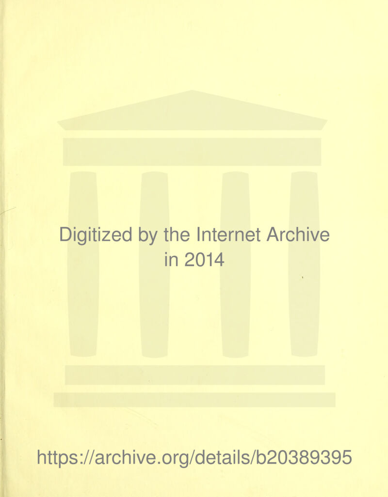 Digitized by the Internet Archive in 2014 https://archive.org/details/b20389395