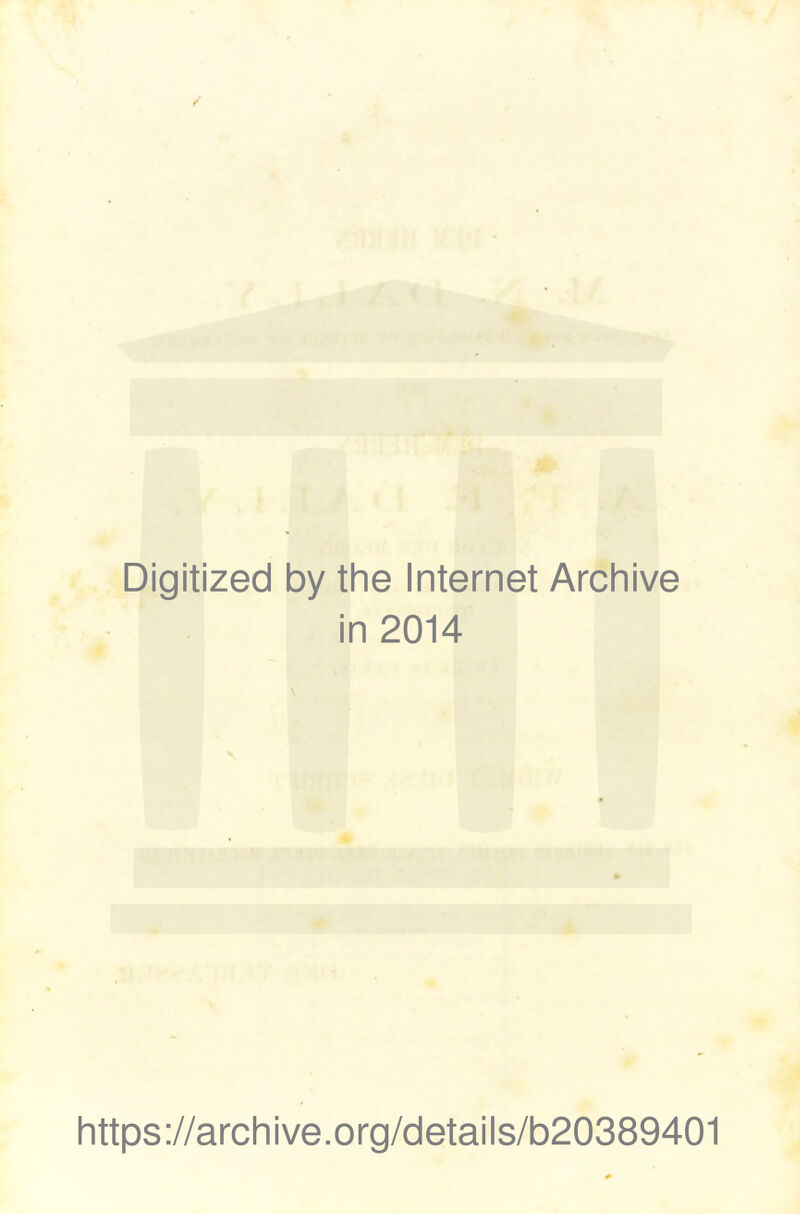 Digitized by the Internet Archive in 2014 https://archive.org/details/b20389401