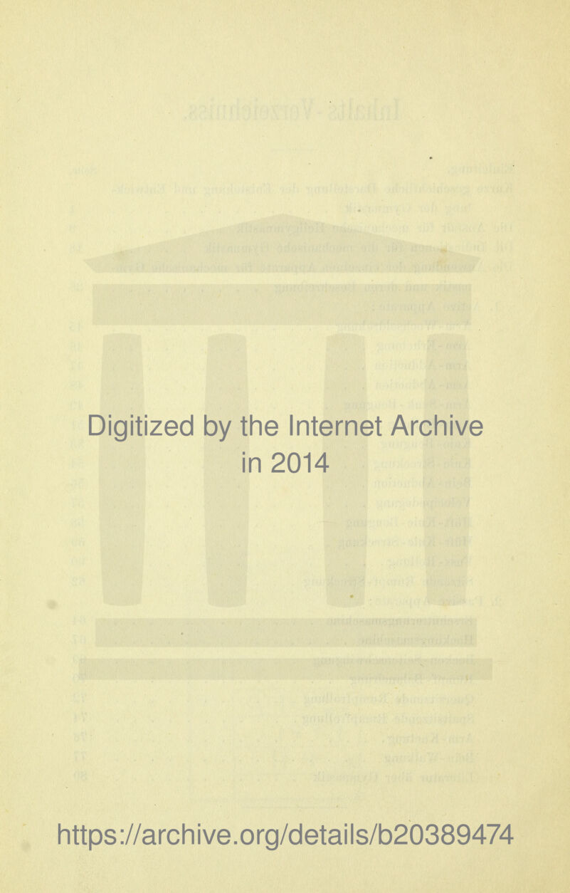 Digitized by the Internet Archive in 2014 https://archive.org/details/b20389474