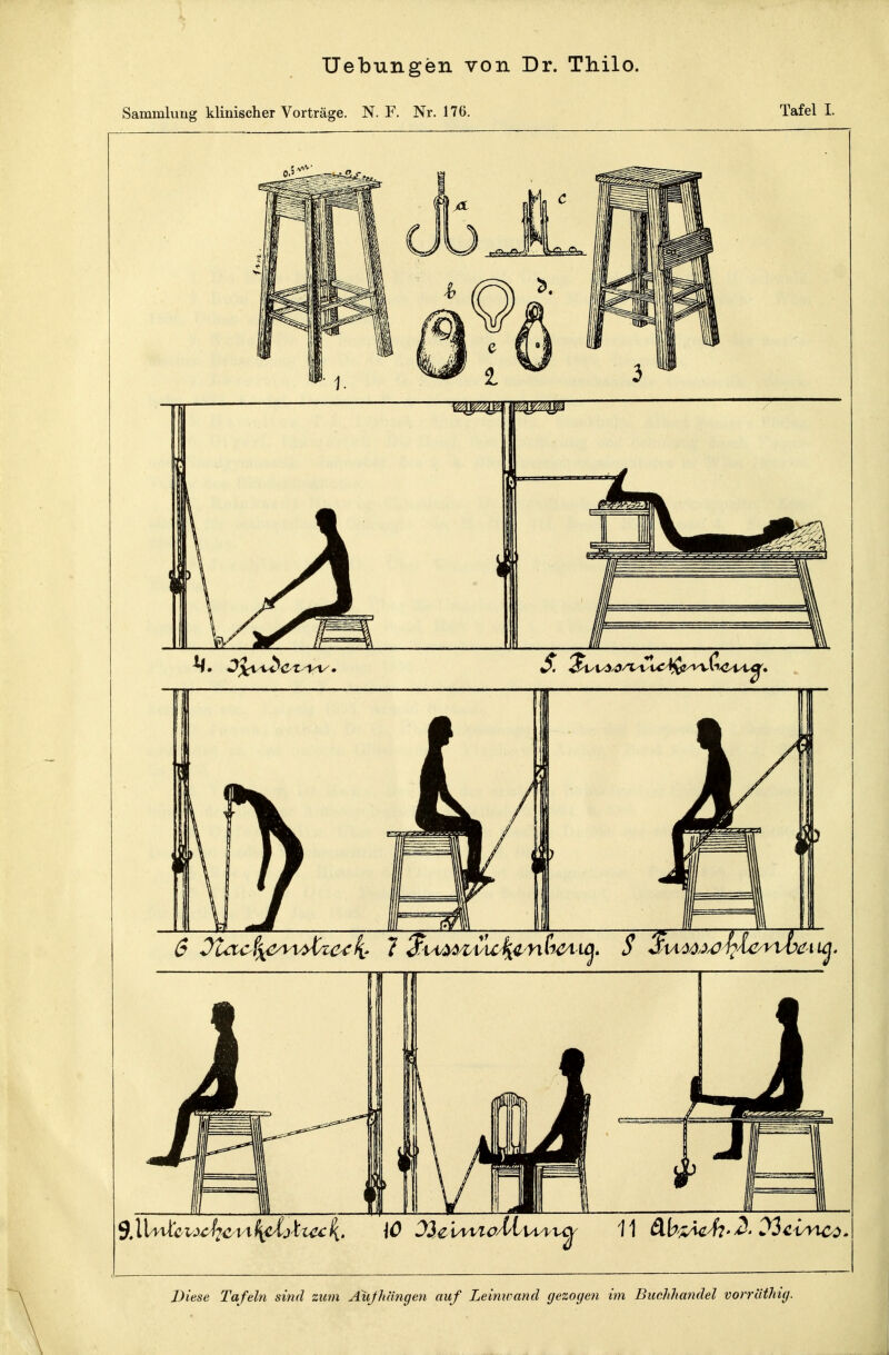 Uebungen von Dr. Thilo. Sammlung klinischer Vorträge. N. F. Nr. 176. Tafel I. Diese Tafeln sind zwn Aufhängen auf Leimrand gezogen im Buchhandel vorräthig.