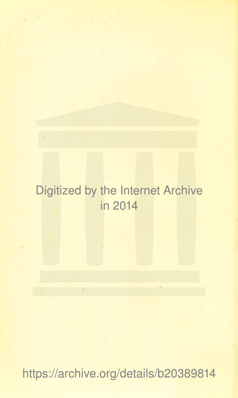 Digitized by the Internet Archive in 2014 https://archive.org/details/b20389814