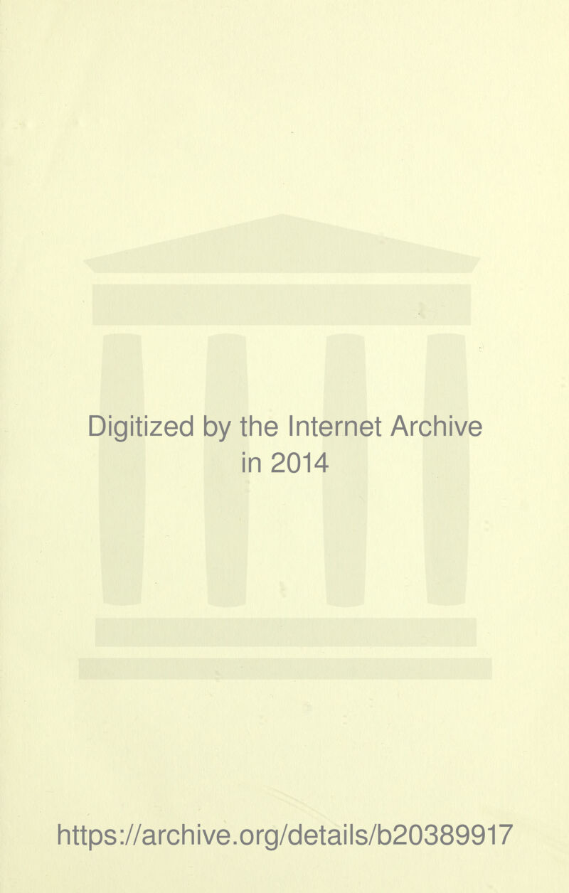 Digitized by the Internet Archive in 2014 https://archive.org/details/b20389917