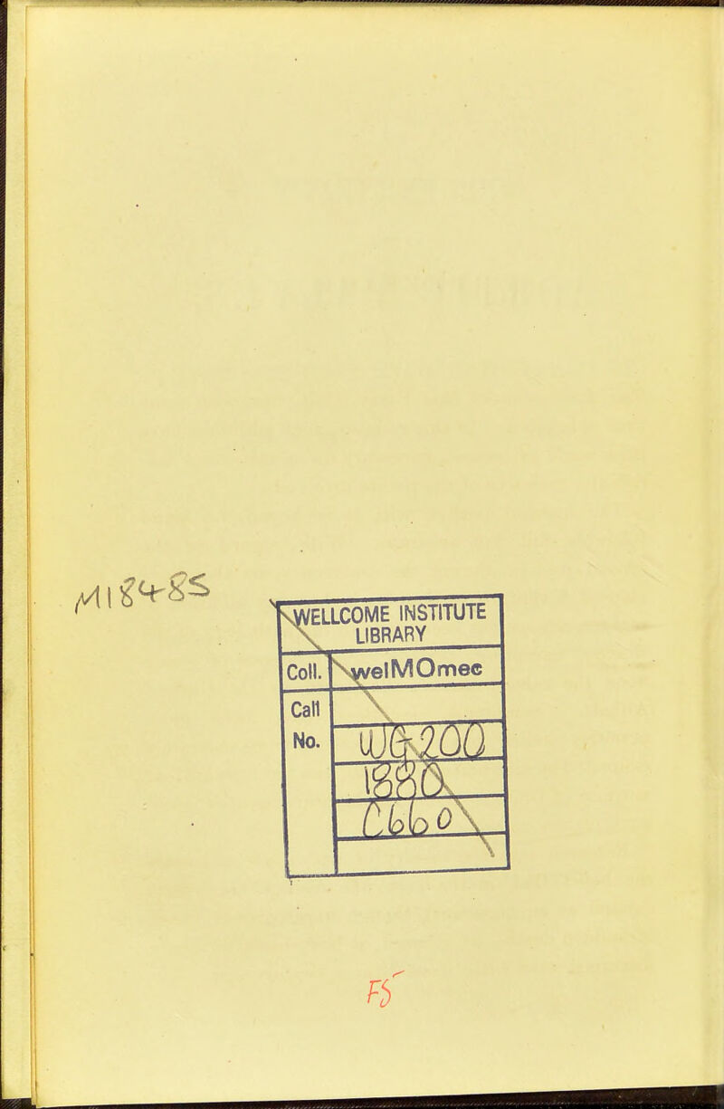 WVELLCOME INSTITUTE X LIBRARY Coll. NvvelMOmec Call No.