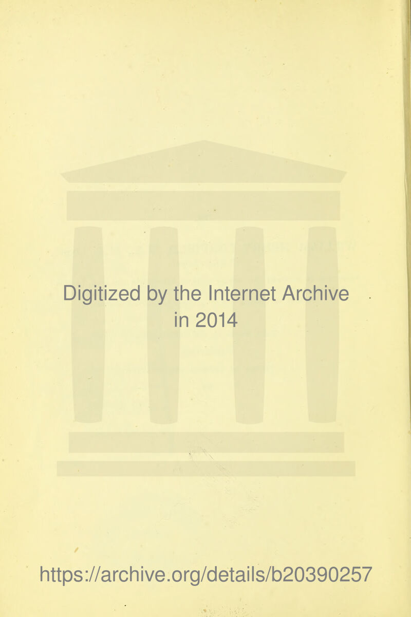 Digitized by the Internet Archive in 2014 https://archive.org/details/b20390257