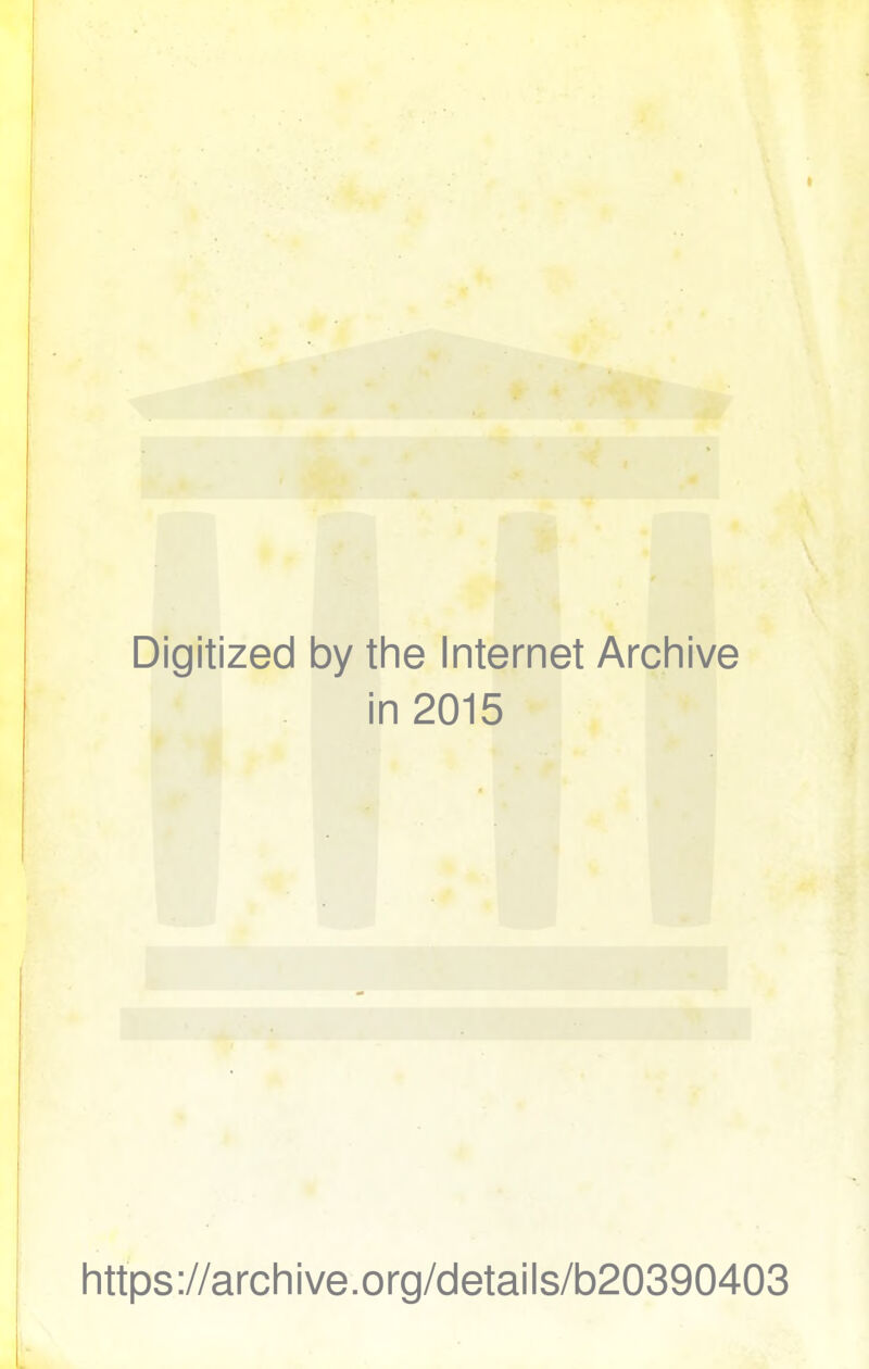 Digitized 3y the Internet Archive i n 2015 https://archive.org/details/b20390403