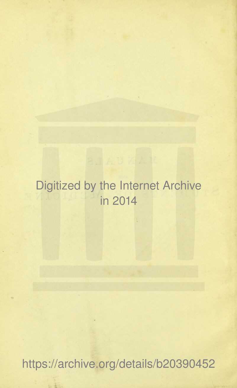 Digitized by tiie Internet Arciiive in 2014 Iittps://arcliive.org/details/b20390452