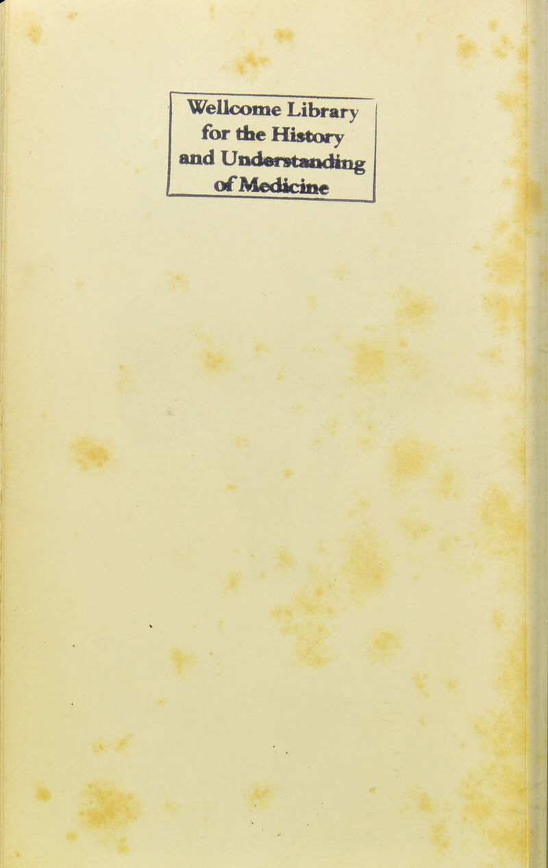 Wellcome Library for tbe History and Understatxiing of Médiane