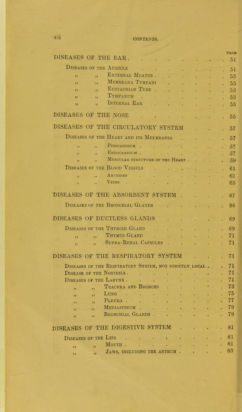 '^'1 CONTENTS. PAGH DISEASES OF THE EAR 51 Diseases of the Auuicle 51 „ „ External Meatus 53 Ì, „ Membrana Tympani 53 „ „ Eustachian Tube 53 „ . „ Tympanum 53 „ „ Internal Ear 55 DISEASES OP THE NOSE . 55 DISEASES OF THE CIECULATOEY SYSTEM ... 57 Diseases of the Heart and its Mekbranes . . . .57 ,1 „ Peeicabdium . . . . . . . 57 M „ Endocardium ....... 57 „ „ MUSCULAE STBUCTURE OF THE HeART . . . 59 Diseases of the Blood Vessels . . . . . .61 „ „ Abteeibs . . . . . . . 61 Veins 65 DISEASES OF THE ABSORBENT SYSTEM . . . .67 Diseases of the Bronchial Glands . . . . .96 DISEASES OF DUCTLESS GLANDS 69 Diseases of the Thyroid Gland 69 „ Thymus Gland 71 „ ,, Supra-Renal Capsules . . . . .71 DISEASES OF THE RESPIRATORY SYSTEM . . .71 Diseases of the Respiratory System, not strictly local . .71 Disease of the Nostrils 71 Diseases of the Larynx ........ 71 „ „ Trachea and Bronchi . . , • .73 „ „ Lung 75 „ Pleura 77 „ „ Mediastinum 79 „ „ Bronchial Glands 79 DISEASES OF THE DIGESTIVE SYSTEM .... 81 Diseases of the Lips . . . • . • . .81 „ „ Mouth 81 „ „ Jaws, including the antrum . . . .83