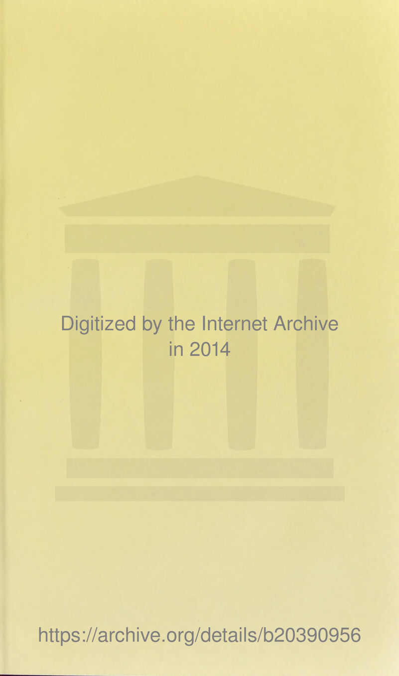 Digitized by the Internet Archive in 2014 https://archive.org/details/b20390956