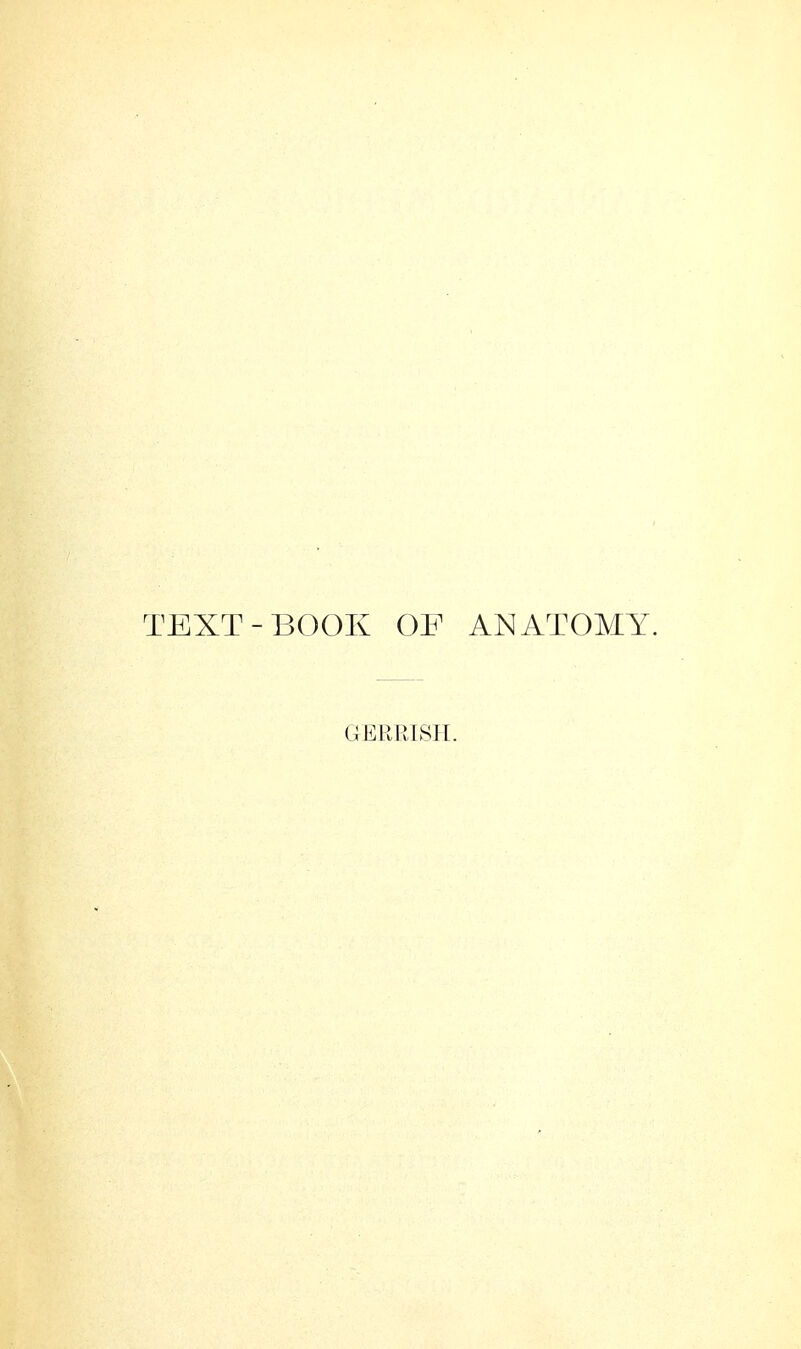 TEXT-BOOK OF ANATOMY. GERPJSH.