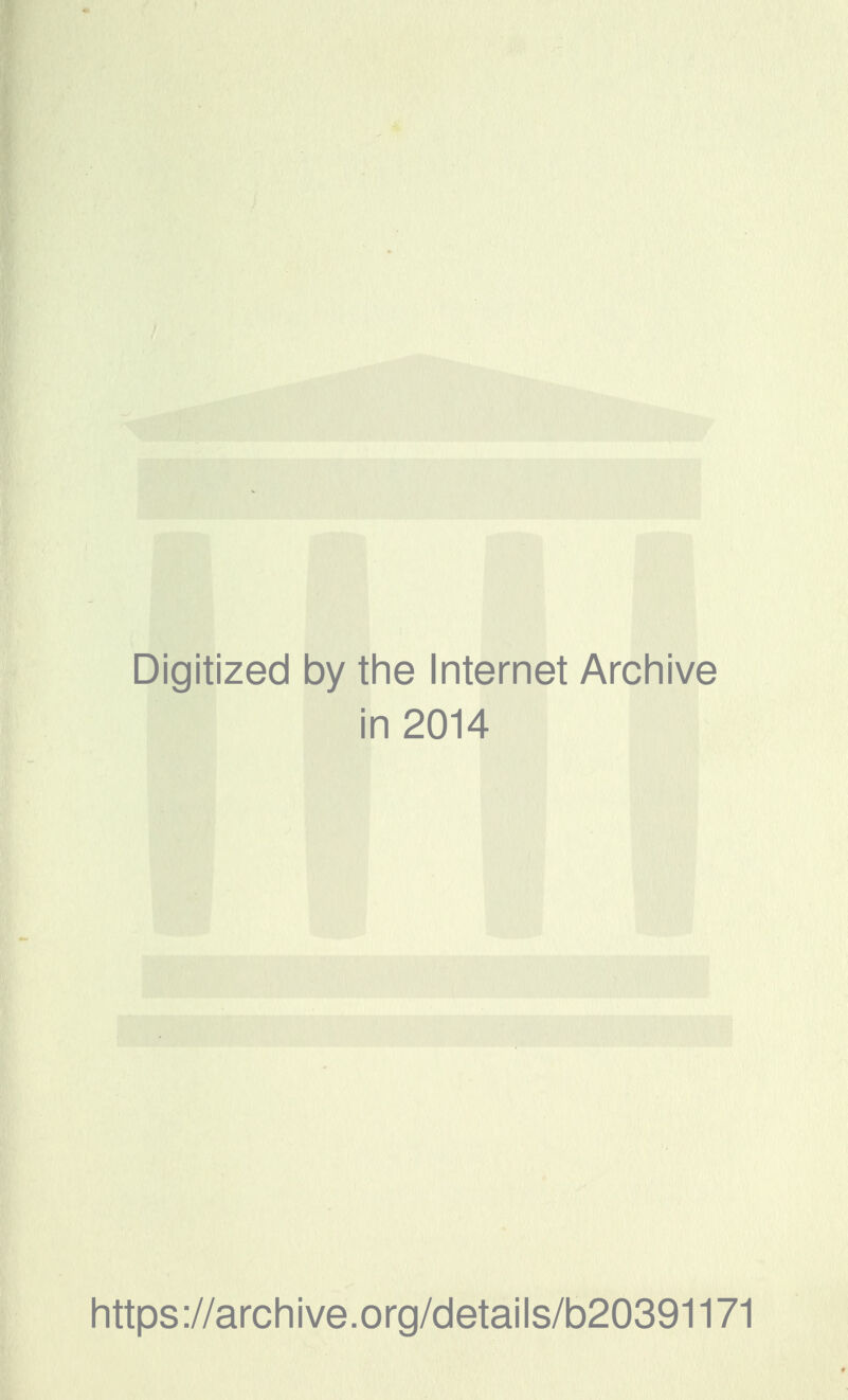 Digitized by the Internet Archive in 2014 https://archive.org/details/b20391171