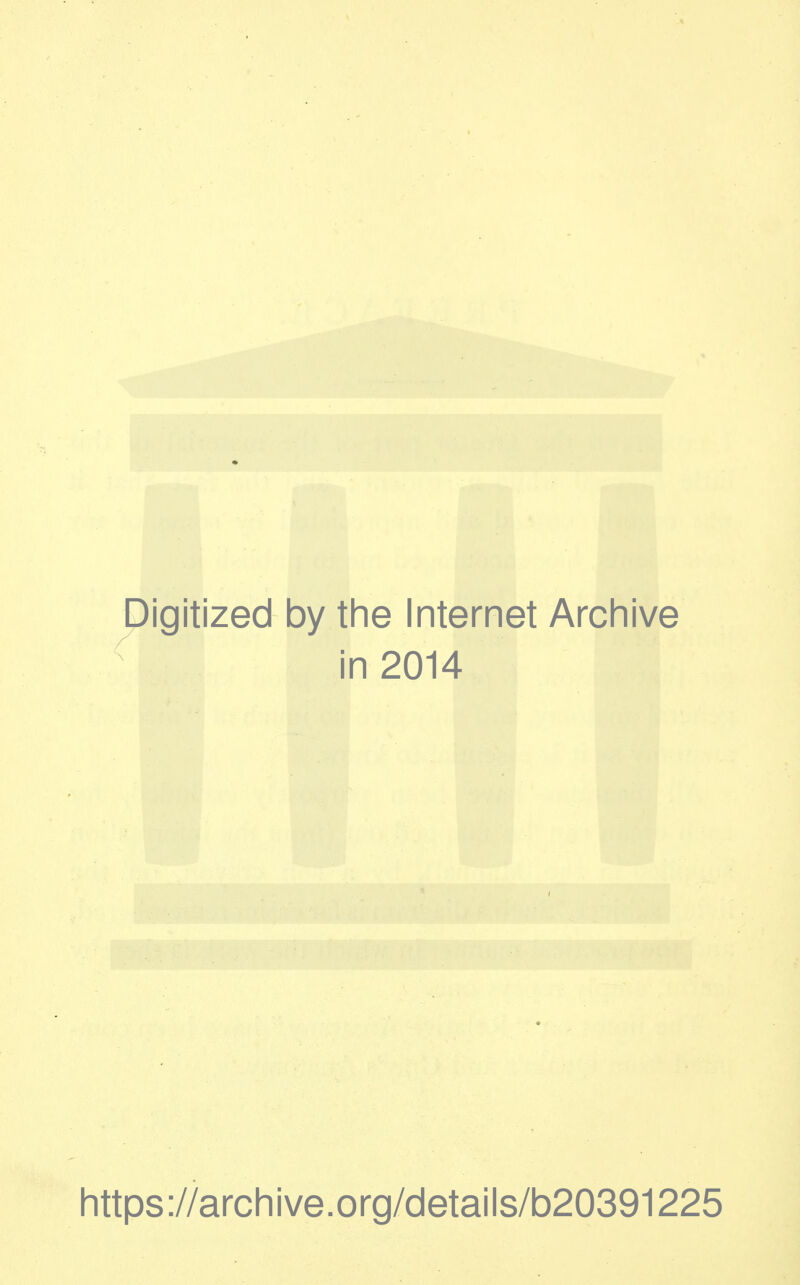 Digitized by tlie Internet Arcliive in 2014 https://archive.org/cletails/b20391225