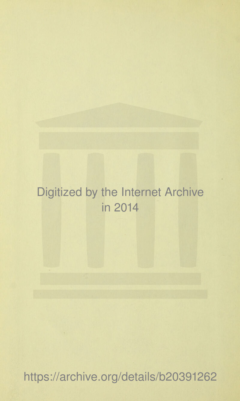 Digitized by the Internet Archive in 2014 https://archive.org/details/b20391262