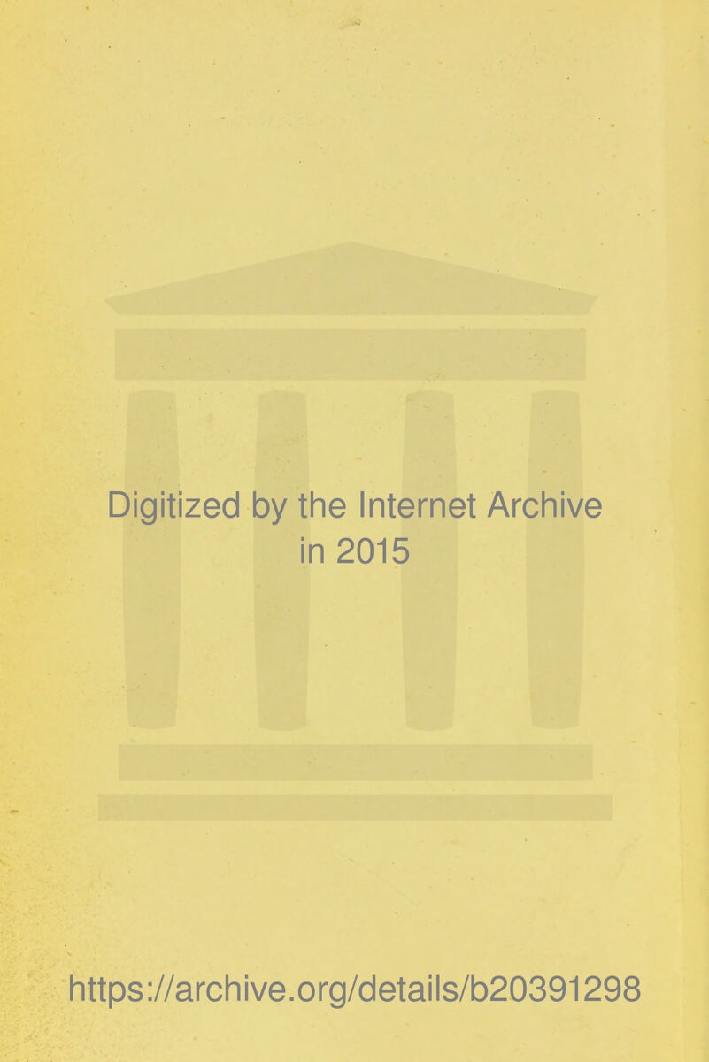 Digitized by the Internet Archive in 2015 https://archive.org/details/b20391298