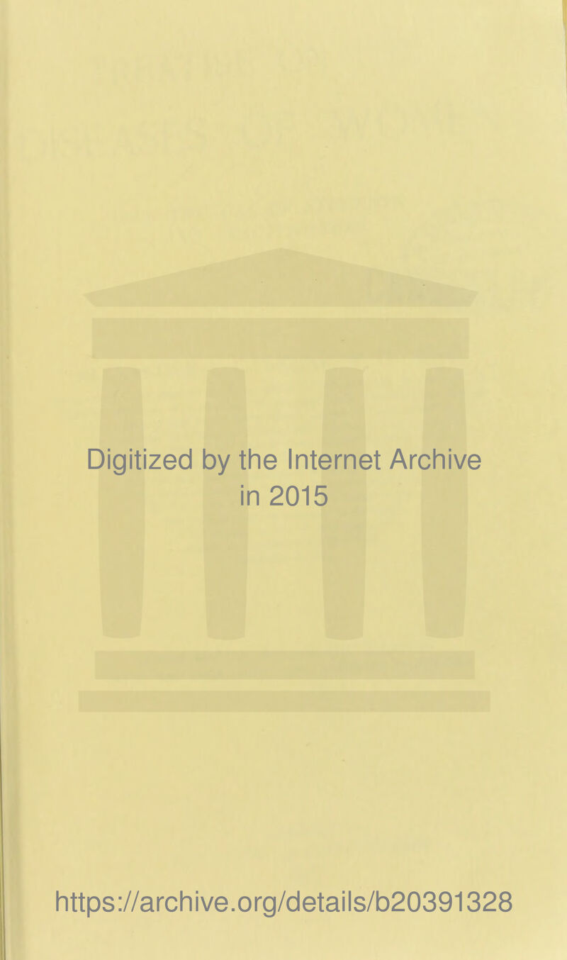 Digitized by the Internet Archive in 2015 https://archive.org/details/b20391328