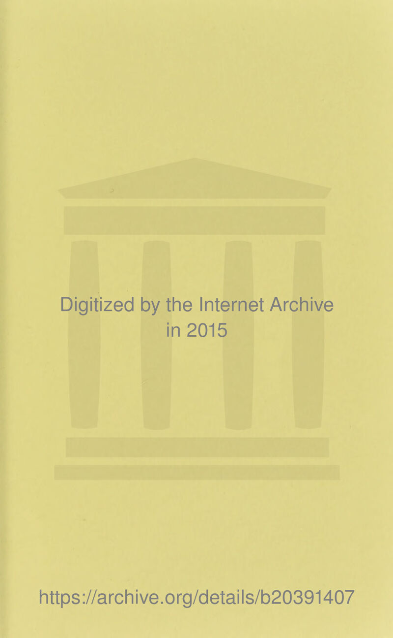 Digitized by the Internet Archive in 2015 https://archive.org/details/b20391407