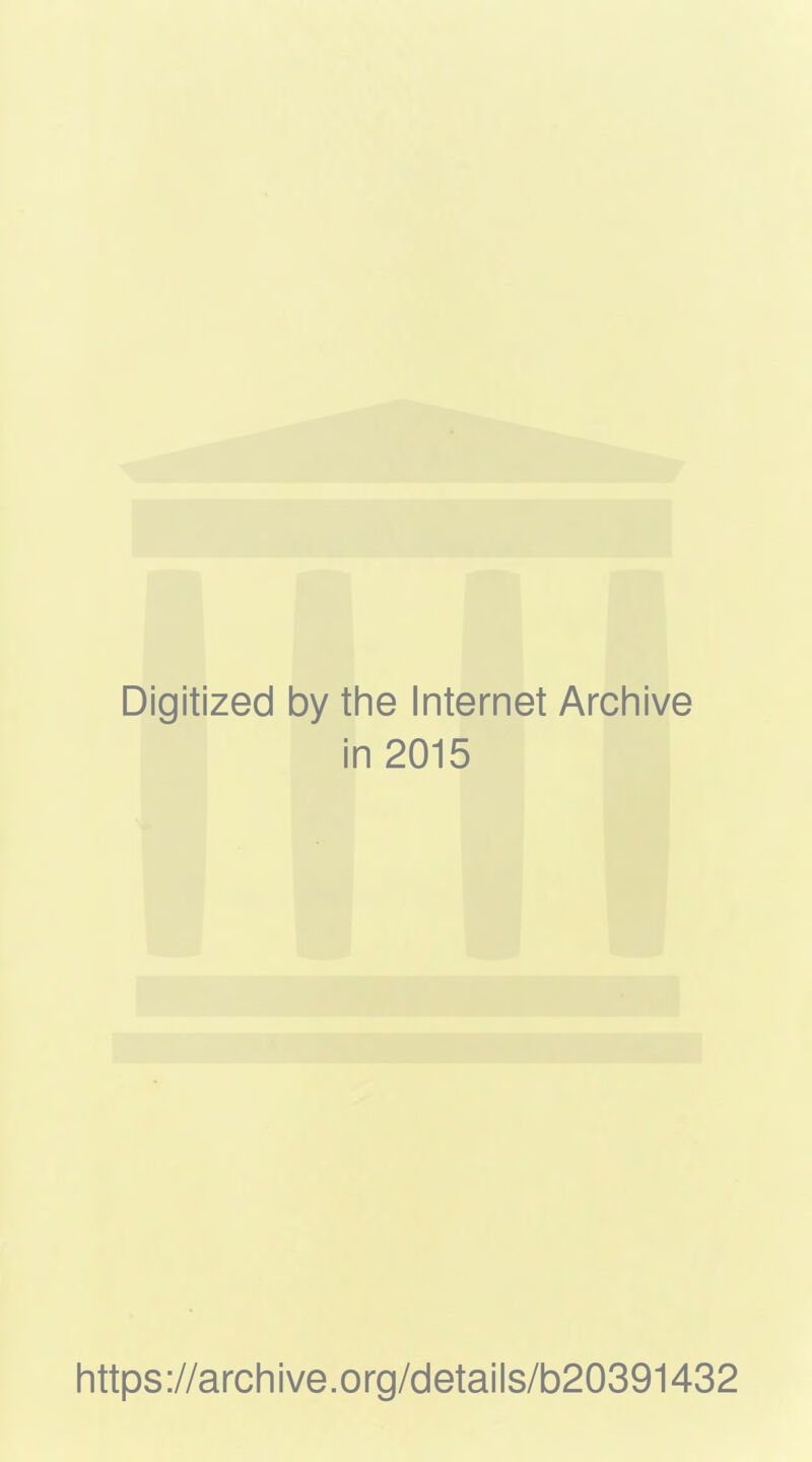 Digitized by tine Internet Archive in 2015 https://arcliive.org/details/b20391432