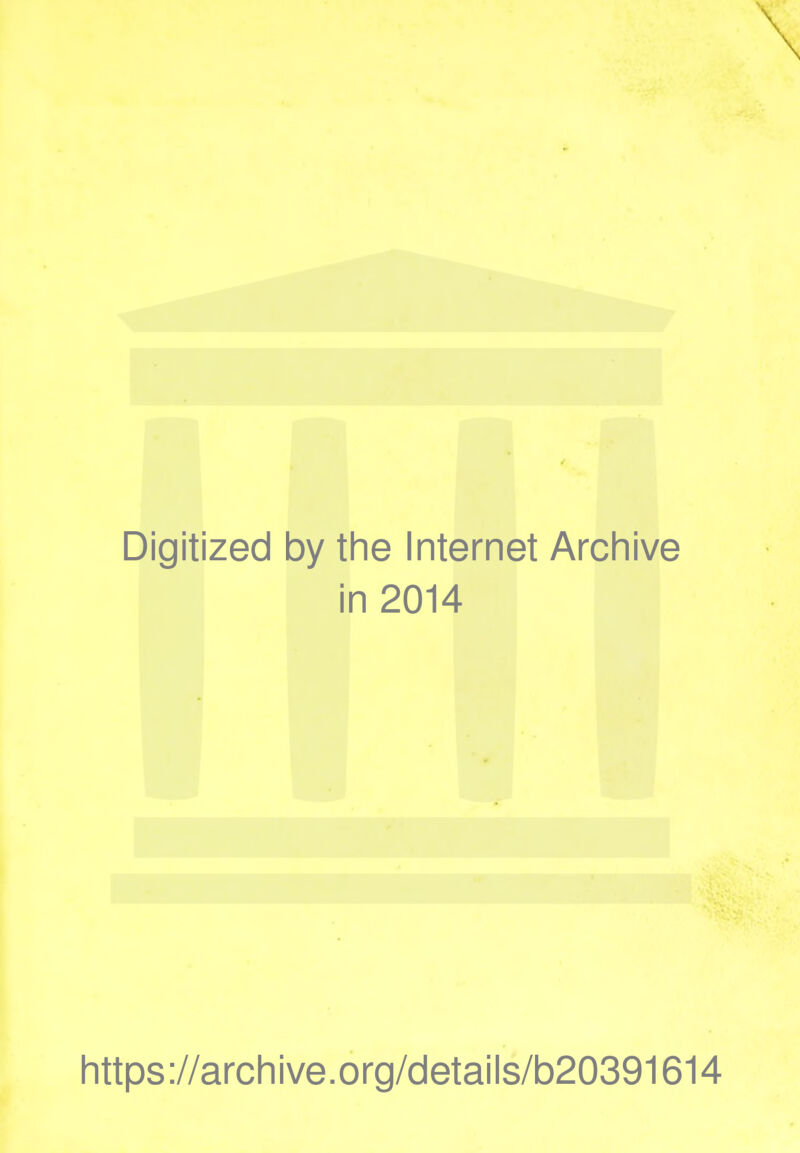 Digitized by the Internet Archive in 2014 https ://arch i ve. org/detai Is/b20391614