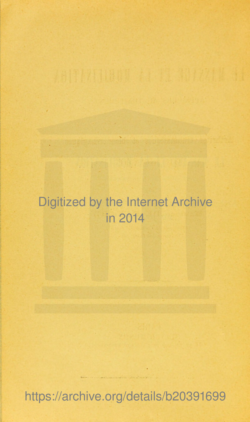 I Digitized by the Internet Archive in 2014 https://archive.org/details/b20391699