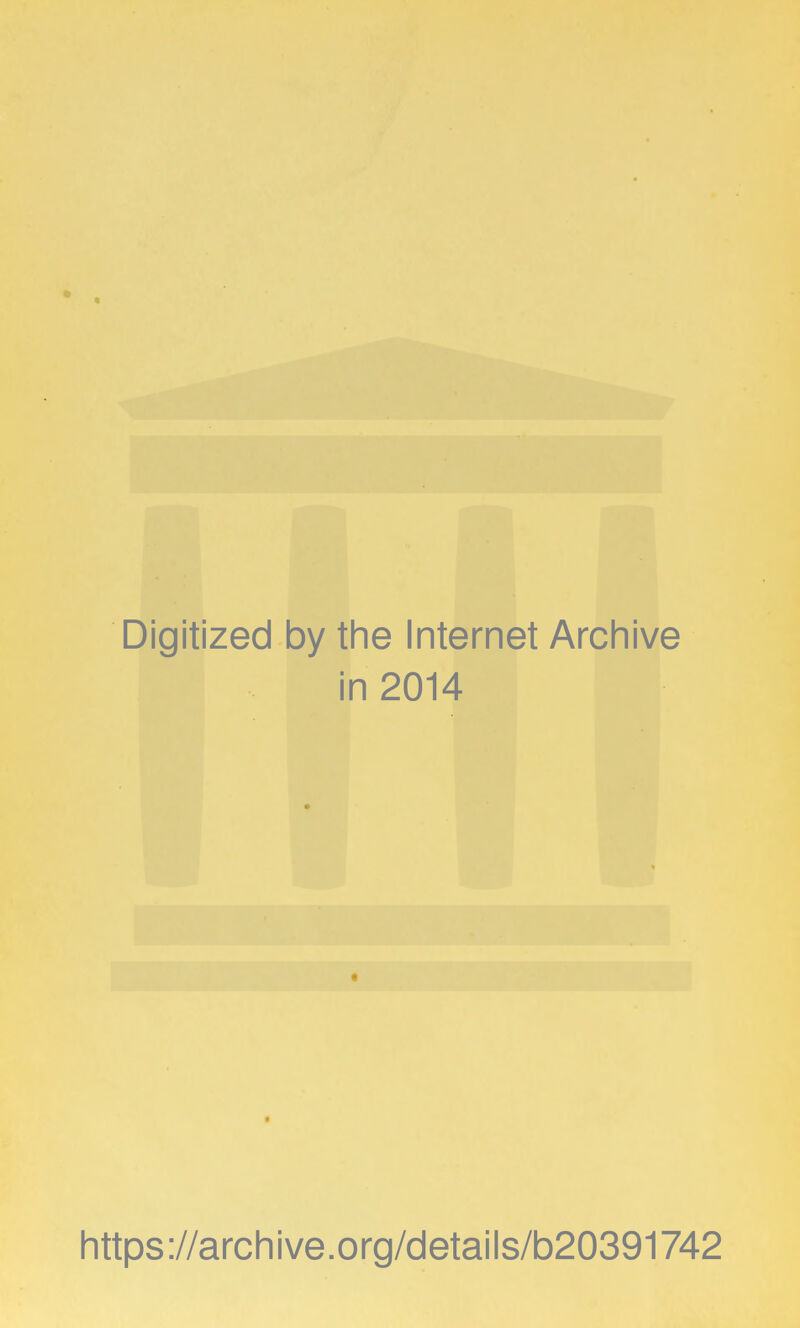 Digitized by the Internet Archive in 2014 https://archive.org/details/b20391742