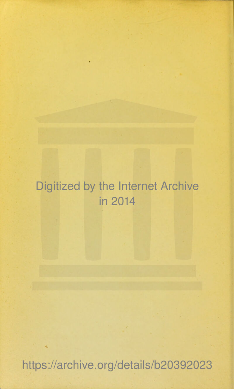 Digitized by the Internet Archive in 2014 https://archive.org/details/b20392023