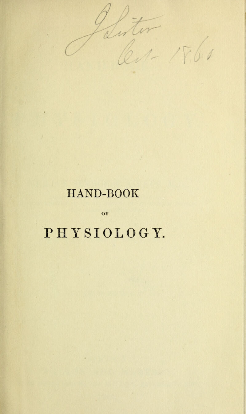 HAND-BOOK OF PHYSIOLOGY.