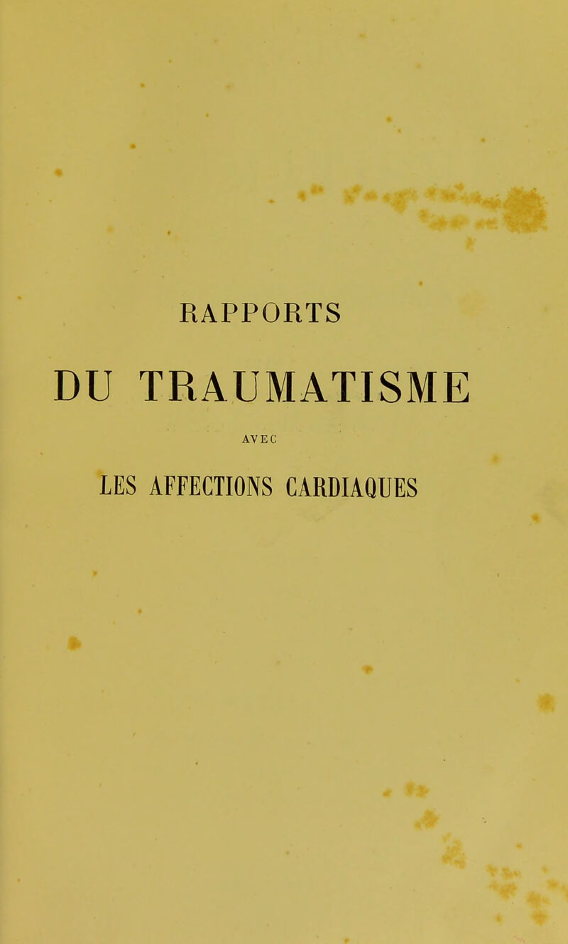 DU TRAUMATISME AV E G LES AFFECTIONS CARDIAQUES