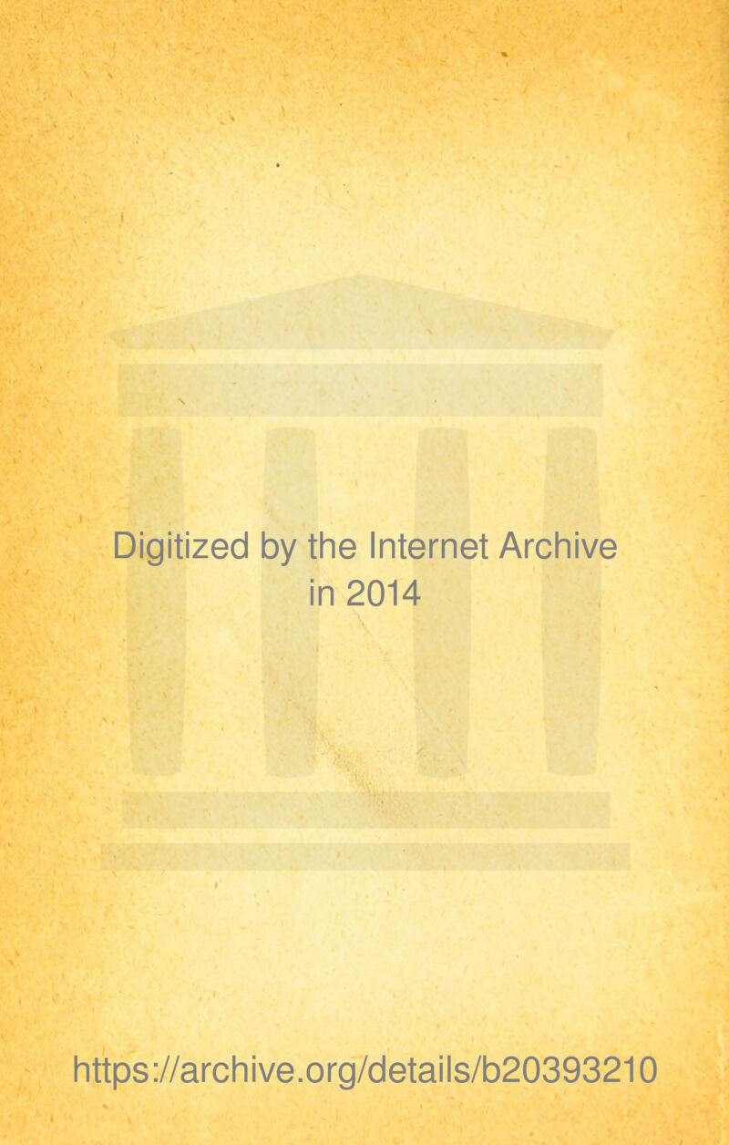Digitized by the Internet Archive in 2014 https://archive.org/details/b20393210