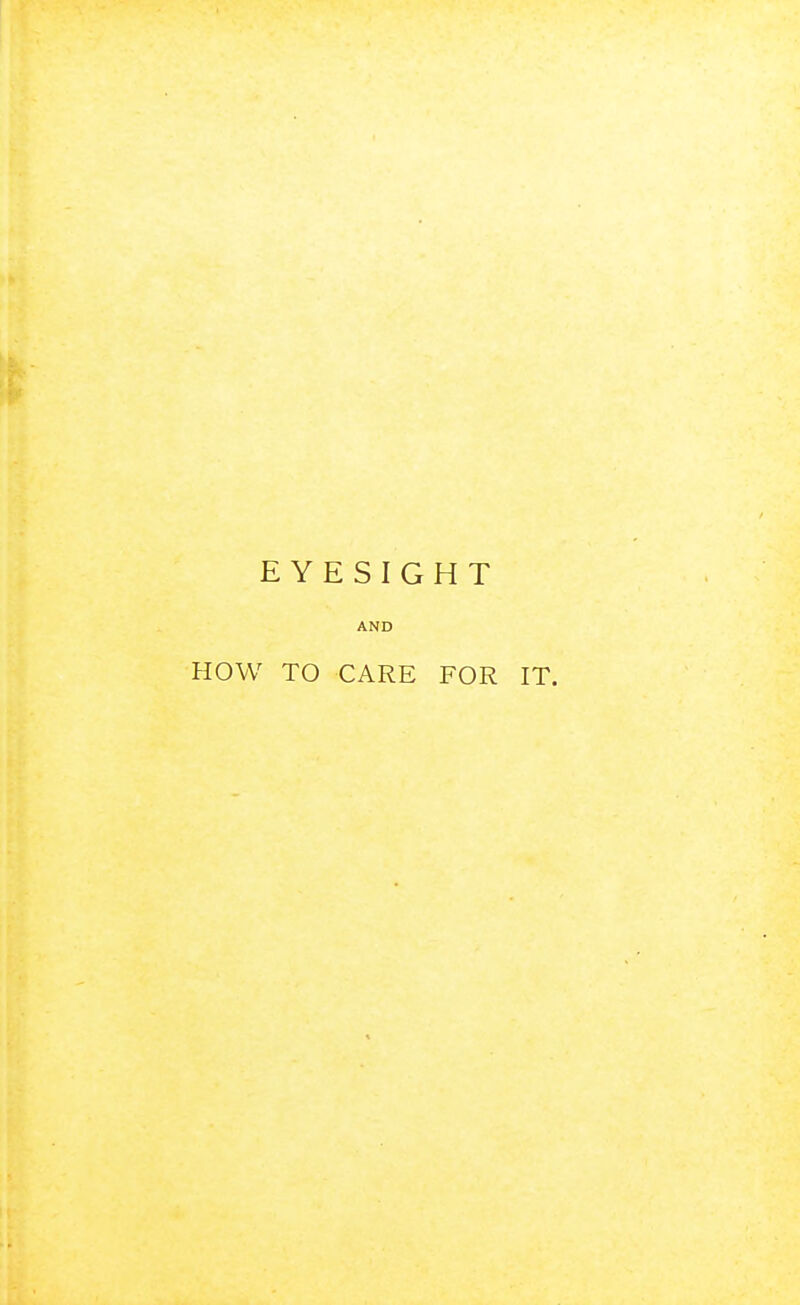 EYESIGHT AND HOW TO CARE FOR