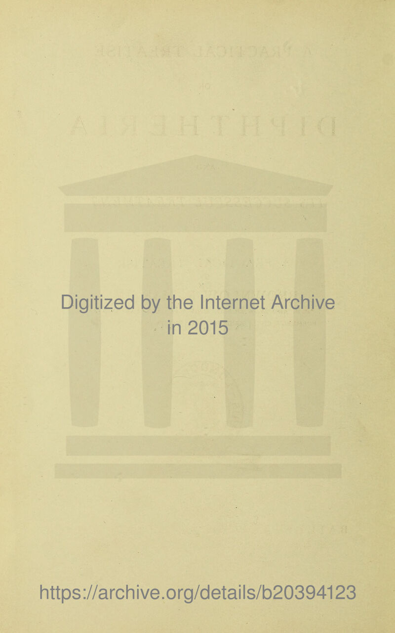 Digitized by the Internet Archive in 2015 https://archive.org/details/b20394123