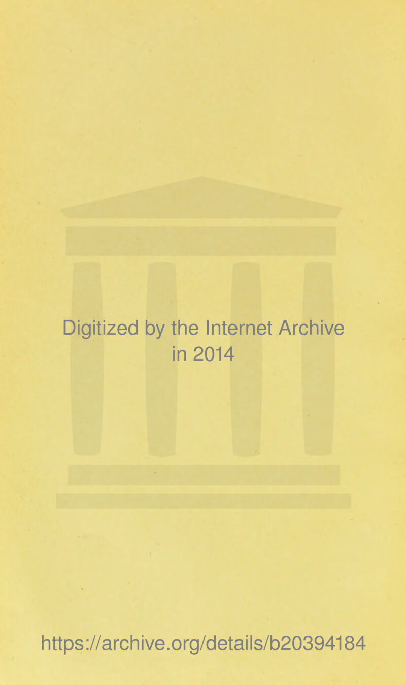 Digitized by the Internet Archive in 2014 https://archive.org/details/b20394184
