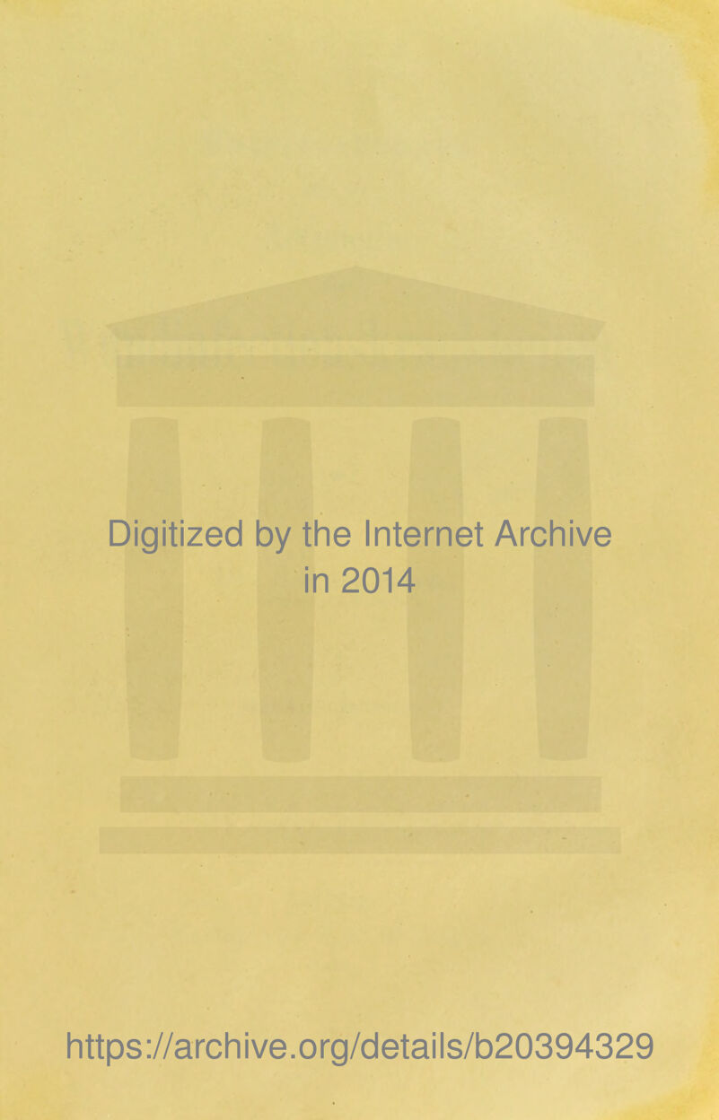 Digitized by the Internet Archive in 2014 https://archive.org/details/b20394329