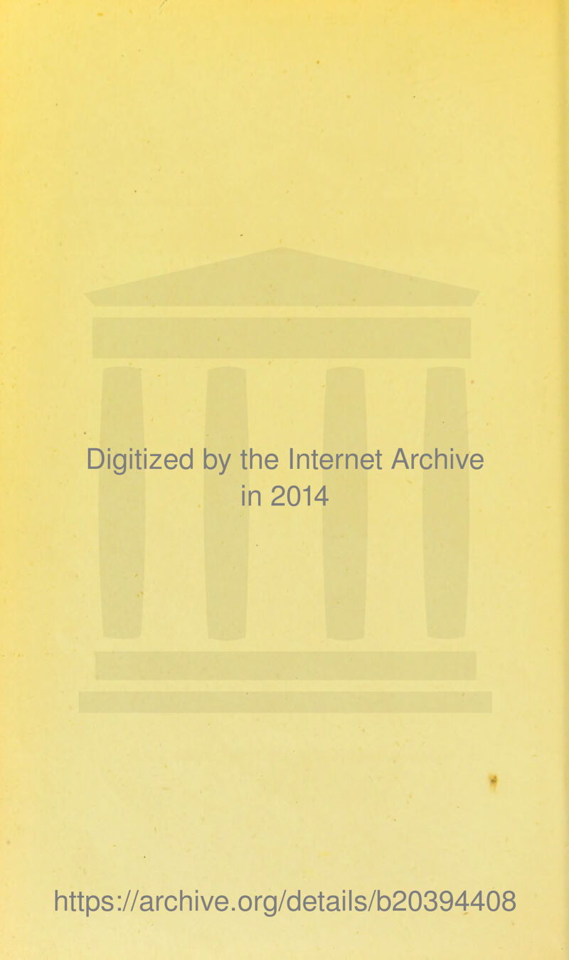 Digitized by the Internet Archive in 2014 https://archive.org/details/b20394408