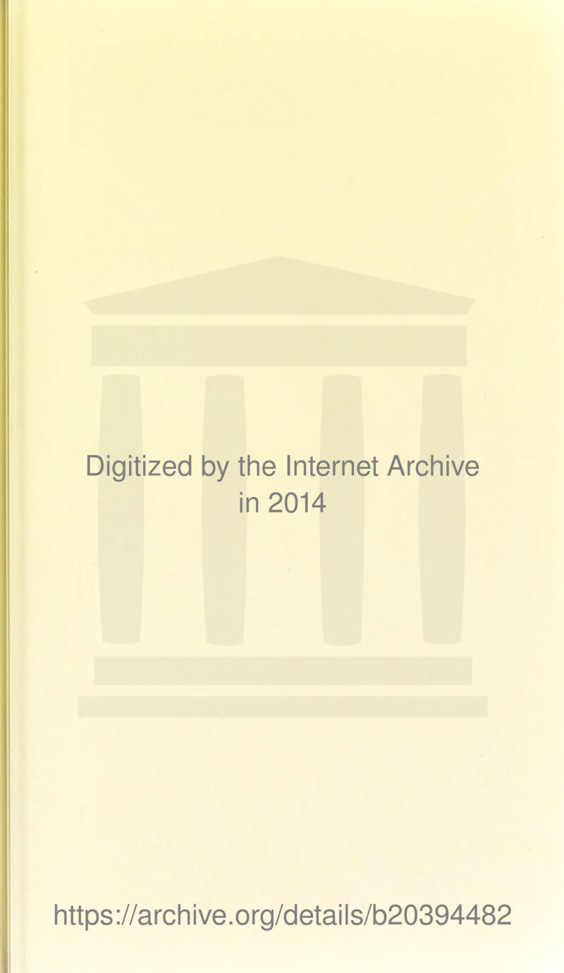 Digitized by the Internet Archive in 2014 https://archive.org/details/b20394482