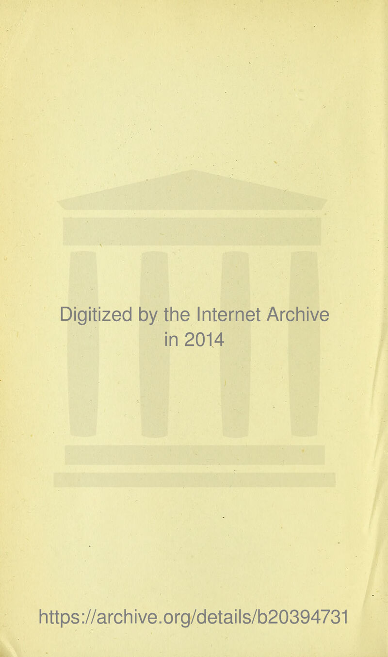 Digitized by the Internet Archive in 2014 https://archive.org/details/b20394731