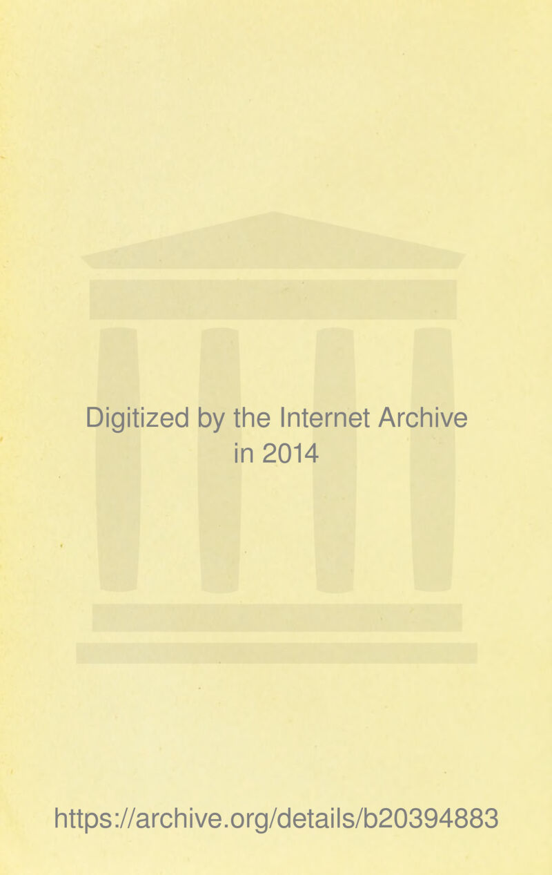 Digitized by the Internet Archive in 2014 https://archive.org/details/b20394883