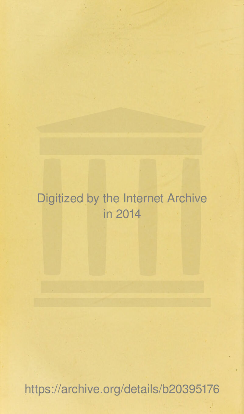 Digitized by the Internet Archive in 2014 https://archive.org/details/b20395176