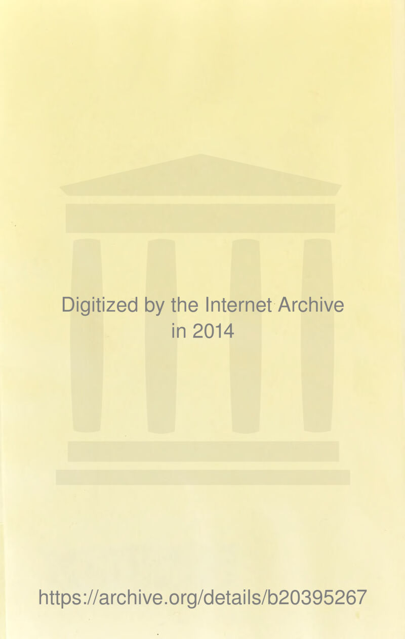 Digitized by the Internet Archive in 2014 https://archive.org/details/b20395267