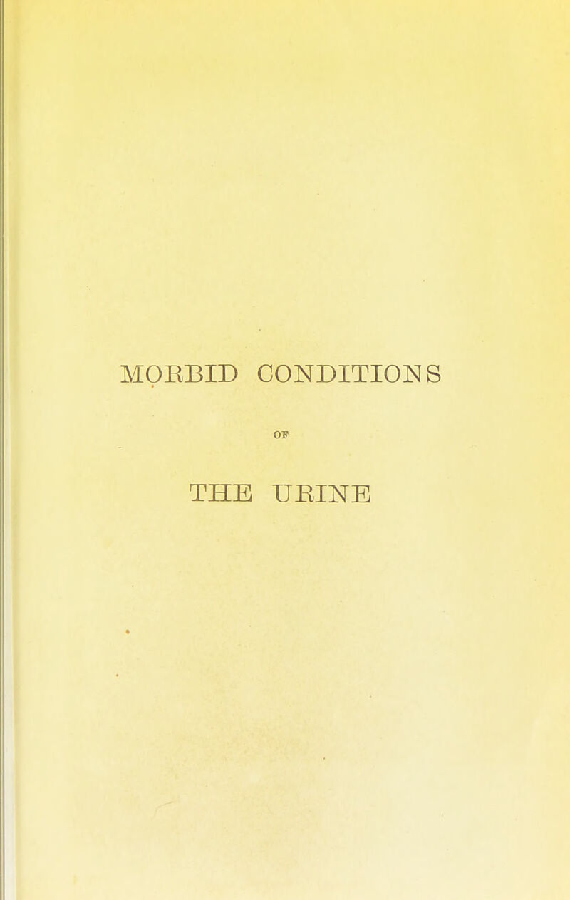MOEBID CONDITIONS OF THE URINE