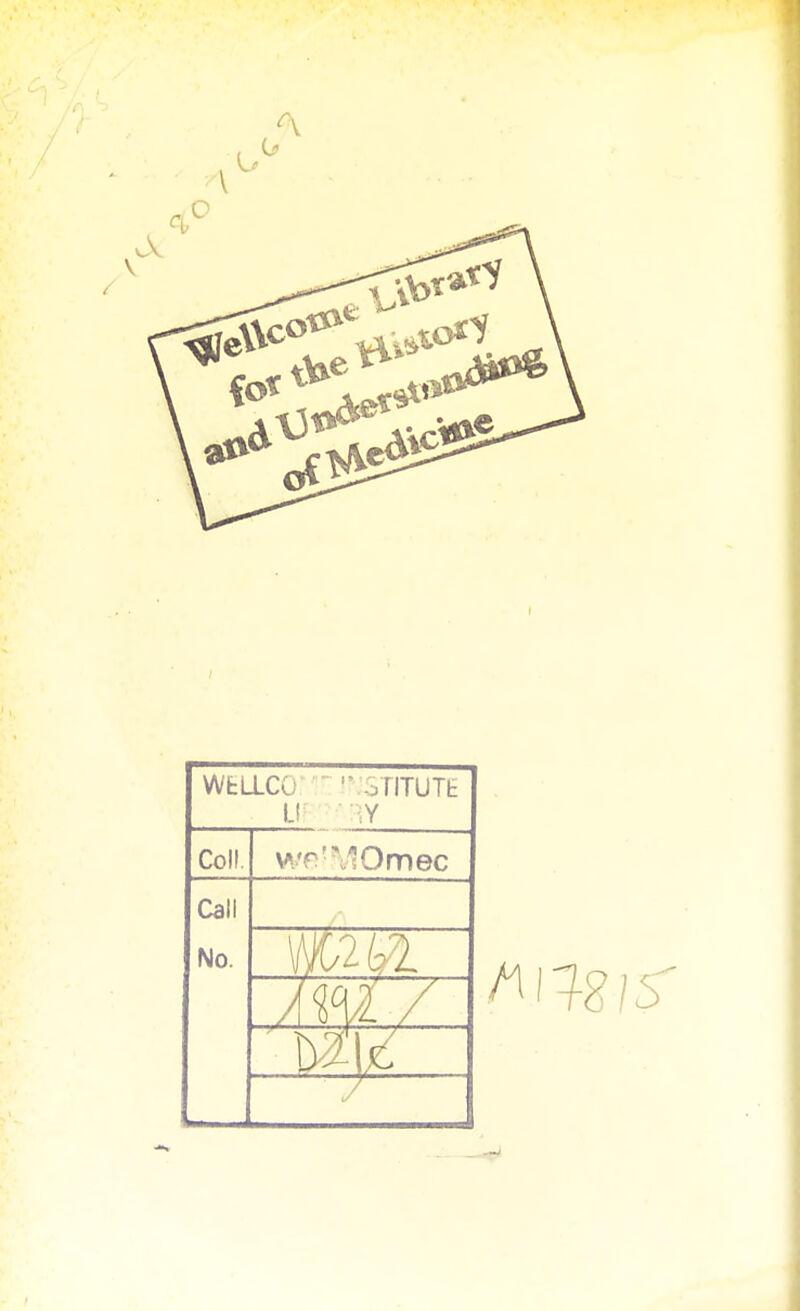 WfcLLCO !? STITUTE Ll Y Coll. we'MOmec Call No. /m/